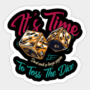 It's Time To Toss The Dice Sticker